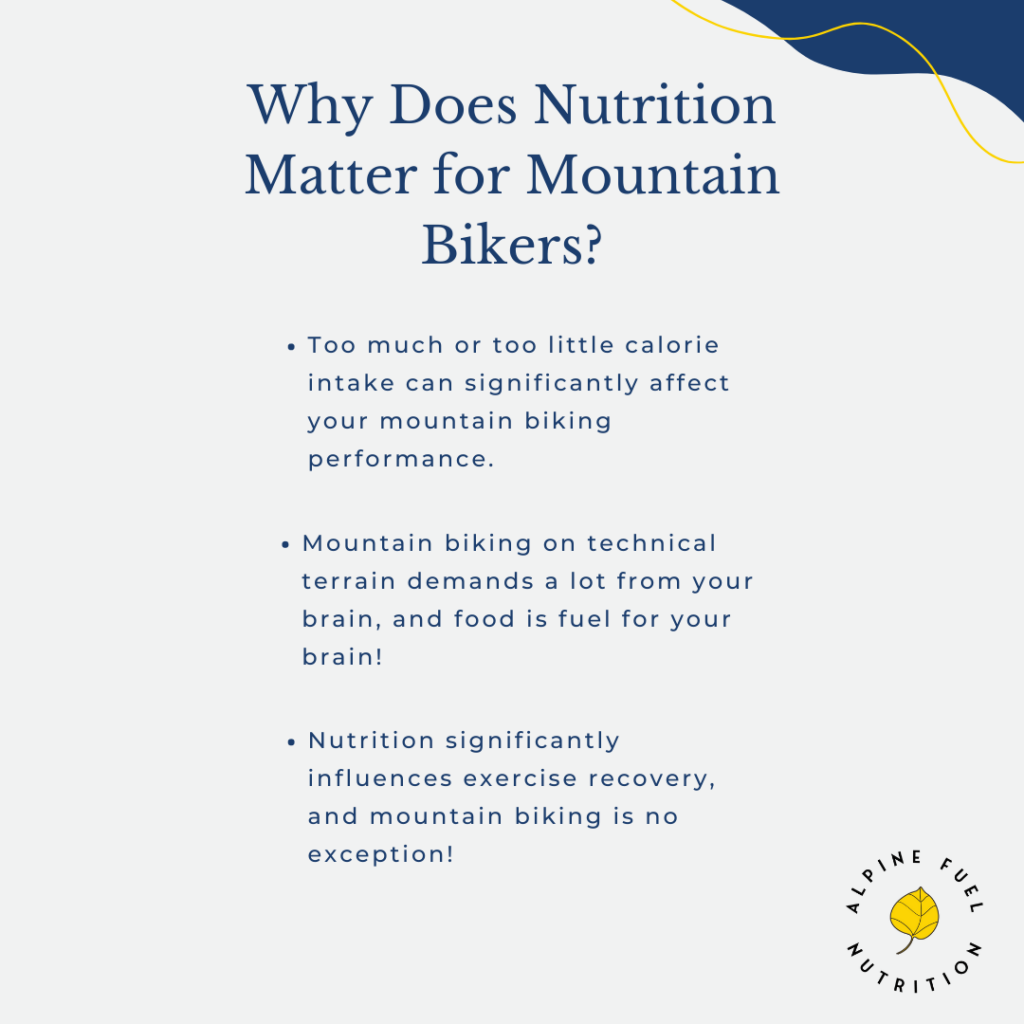 Mountain biking nutrition matters! As a mountain biker, nutrition impacts your power-to-weight ratio, brain function, and ability to recover.